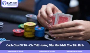 Cách Chơi Xì Tố